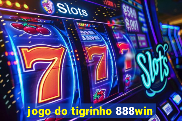 jogo do tigrinho 888win